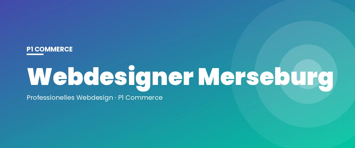 Webdesigner Merseburg – P1 Commerce Webagentur